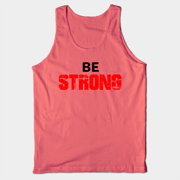 Be strong Tank Top by Bernards